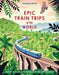 Lonely Planet | Epic Train Trips of the World Travel Guide Book