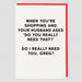 Card - Do you really need that? by Holy Flaps-Scarpa Imports-Homing Instincts