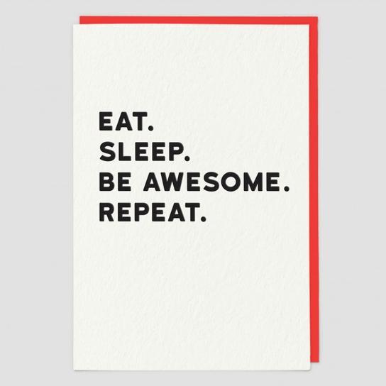Eat. Sleep. Be Awesome. Repeat - Card-Homing Instincts