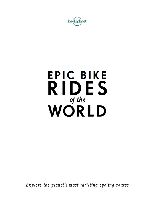 Epic Bike Rides of the World-Lonely Planet-Homing Instincts